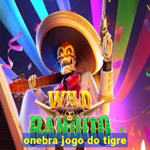 onebra jogo do tigre